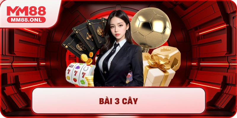 Giới thiệu về bài 3 cây