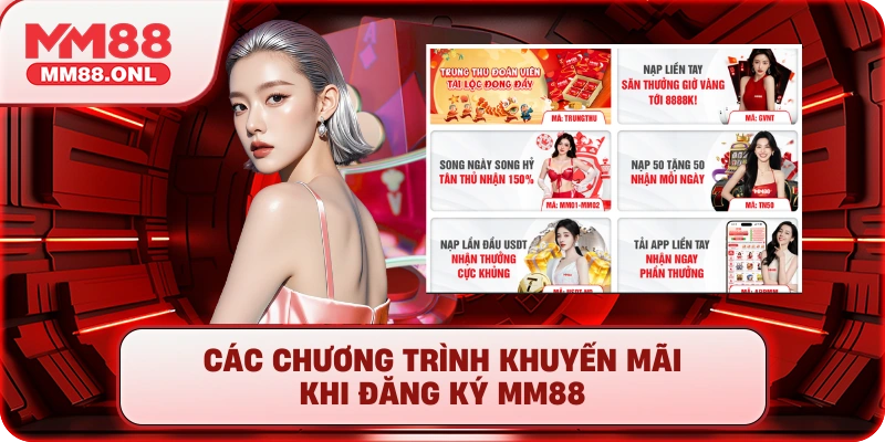 Các chương trình khuyến mãi khi đăng ký mm88