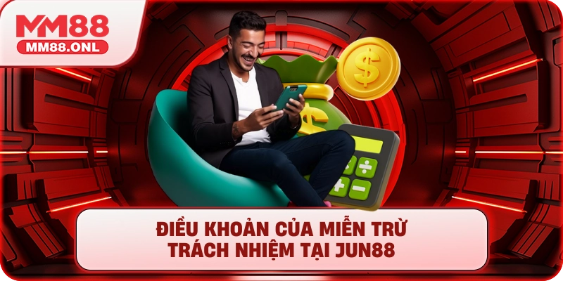 Điều khoản của miễn trừ trách nhiệm tại mm88