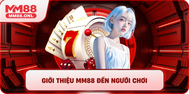 Giới thiệu mm88 đến người chơi