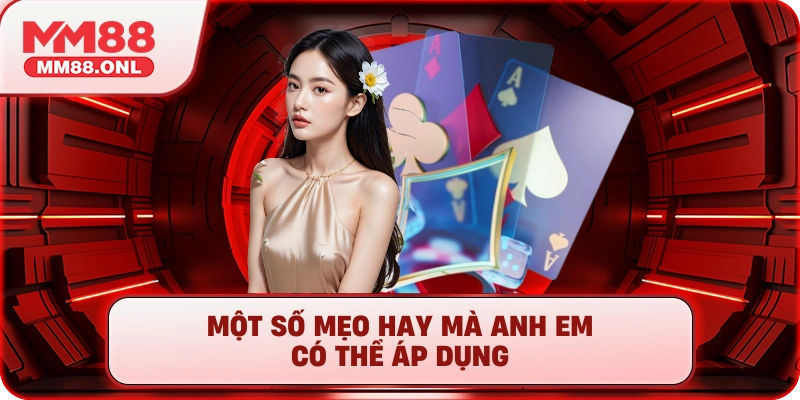 Một số mẹo hay mà anh em có thể áp dụng