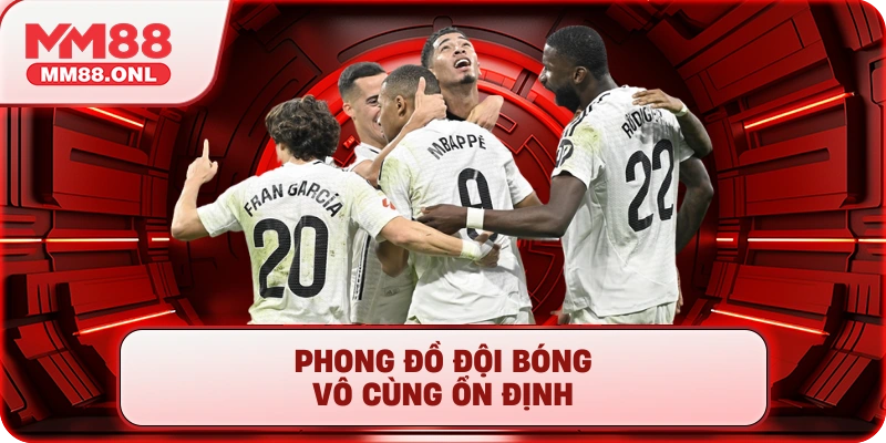 Phong đồ đội bóng vô cùng ổn định
