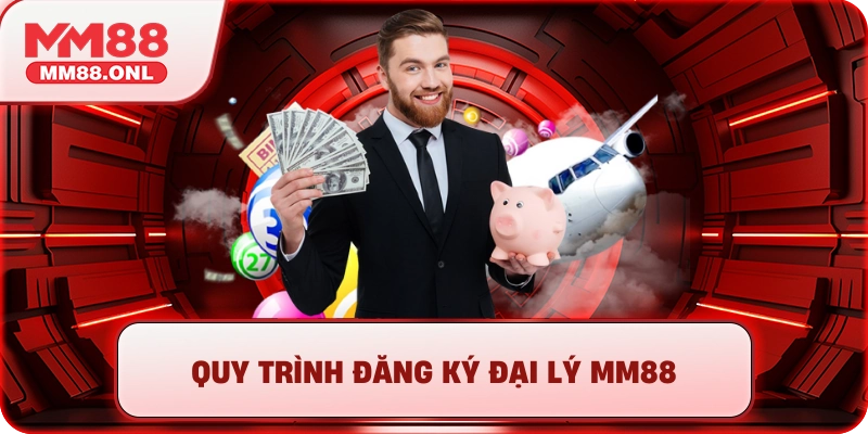 Quy trình đăng ký đại lý mm88