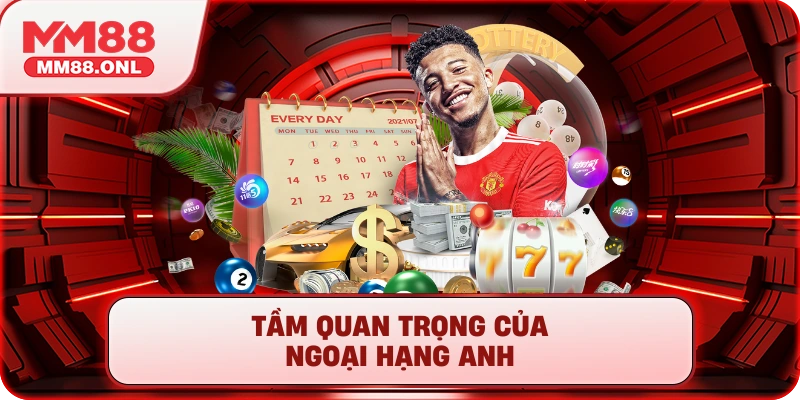 Tầm quan trọng của Ngoại hạng Anh